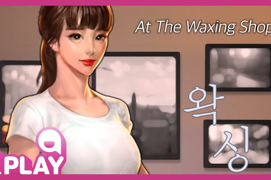 At The Waxing Shop | Xuxu | 18+, Asmr, Kr Voice, Engsub - Youtube